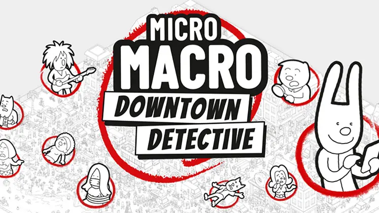 معرفی بازی MicroMacro: Downtown Detective برای اندروید و ios